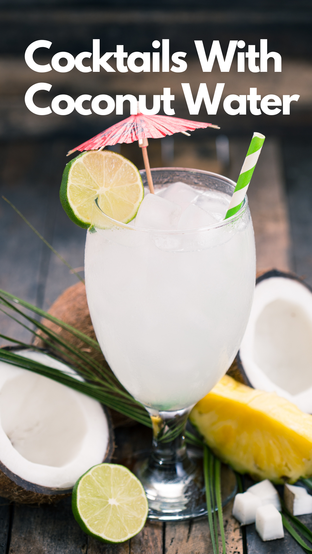 12 Refreshing Coconut Water Cocktails You\'ll Love