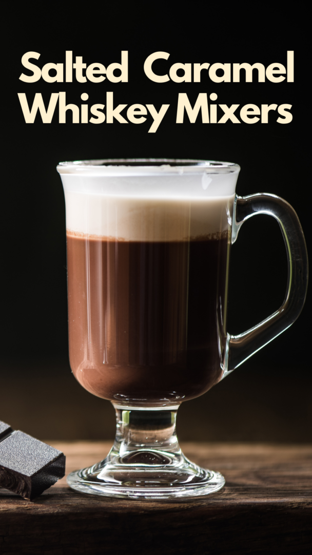 12 Best Salted Caramel Whiskey Mixers to Try