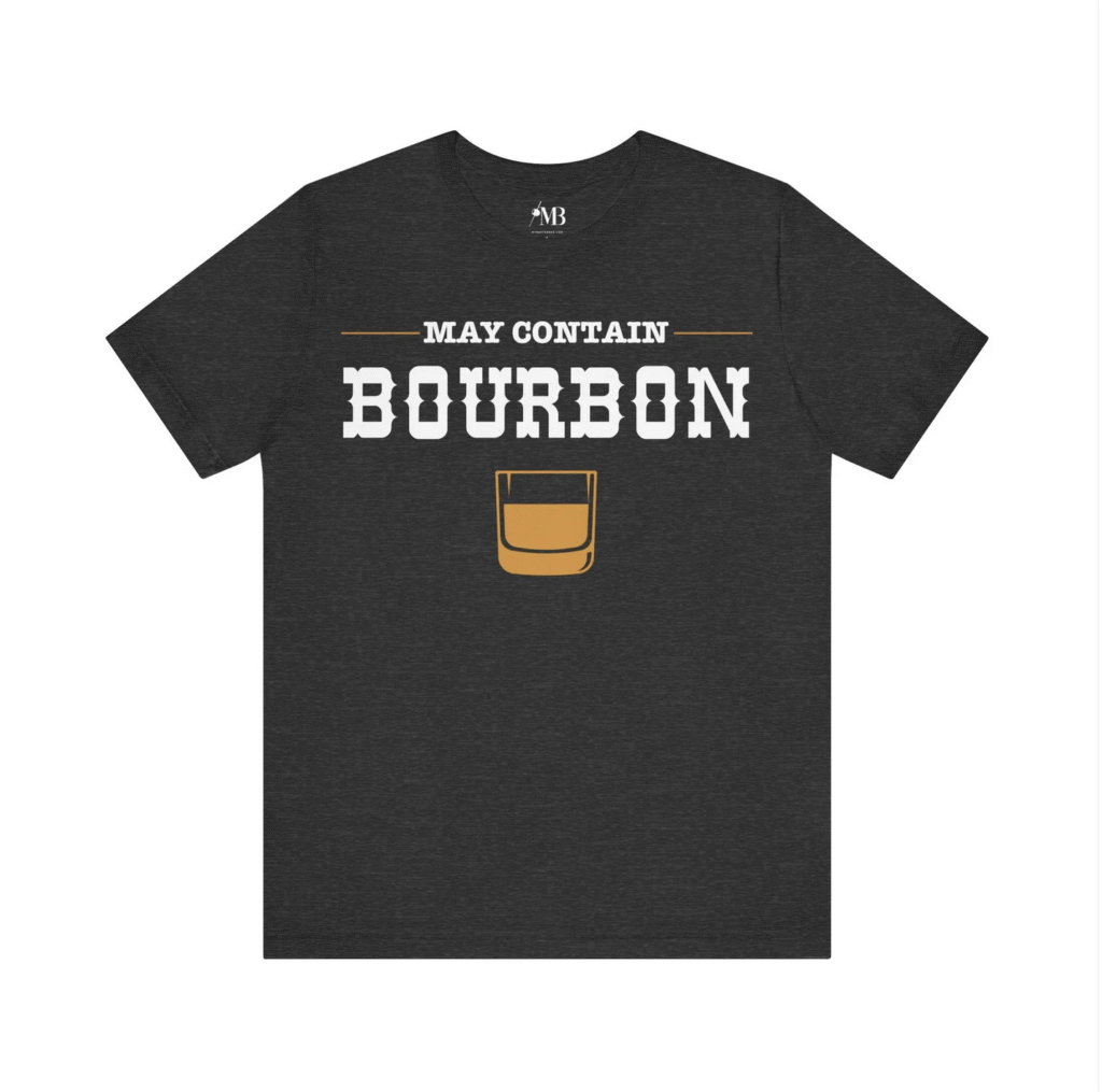 The Top 50 Bourbons Brands Ranked 6 may contain bourbon shirt